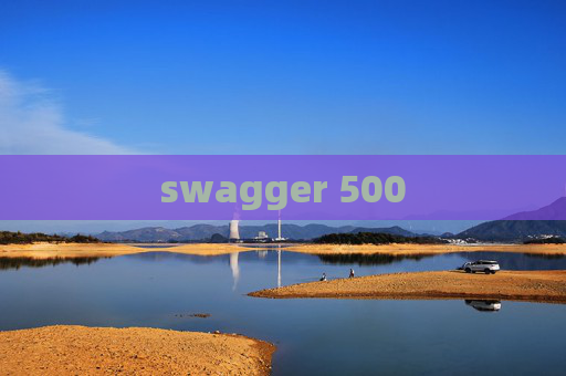 swagger 500 swagger 500